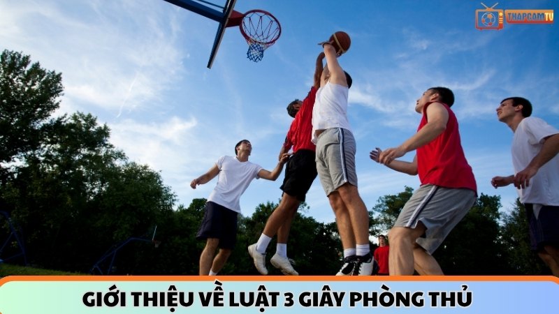 Giới thiệu về luật 3 giây phòng thủ