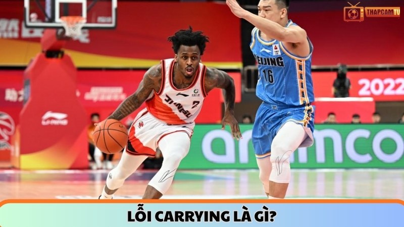 Lỗi carrying bóng rổ là gì?