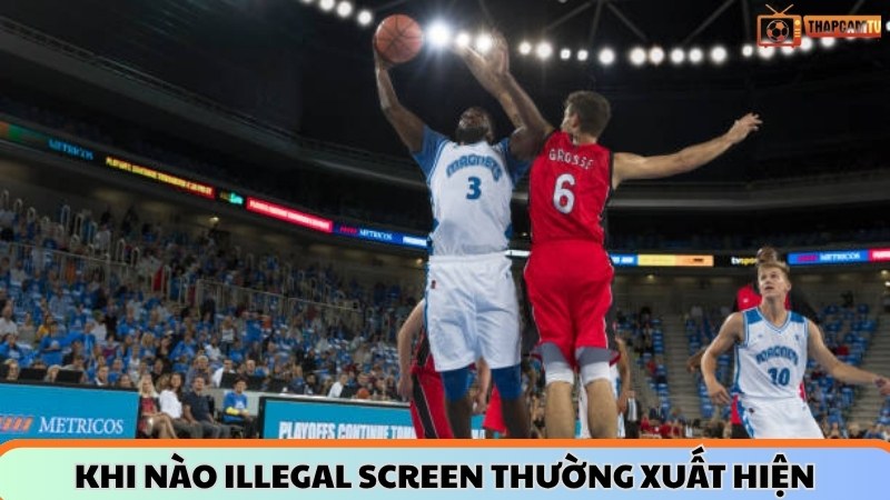 Khi nào illegal Screen thường xuất hiện